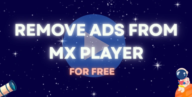 How to Remove Ads from MX Player (For Free)